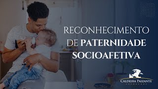 Reconhecimento de Paternidade Socioafetiva [upl. by Narruc70]