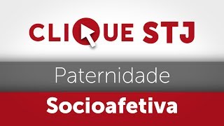 Clique STJ  Paternidade Socioafetiva 05102018 [upl. by Silrak278]