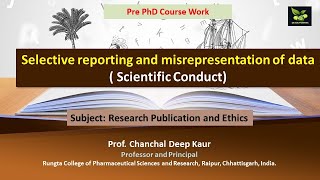 Selective reporting and misrepresentation of data  Scientific Conduct [upl. by Ientruoc]